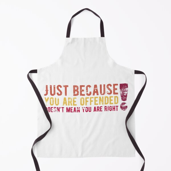Item preview, Just because you are offended doesn't make you right! designed and sold by CarpenterPhoto.