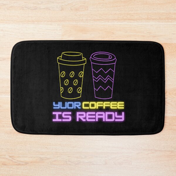 Item preview, YOUR COFFEE IS READY designed and sold by RedFlamenco.