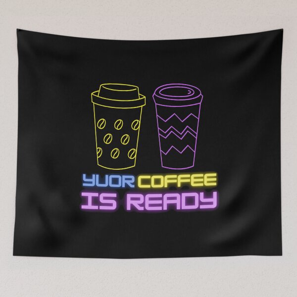 Item preview, YOUR COFFEE IS READY designed and sold by RedFlamenco.
