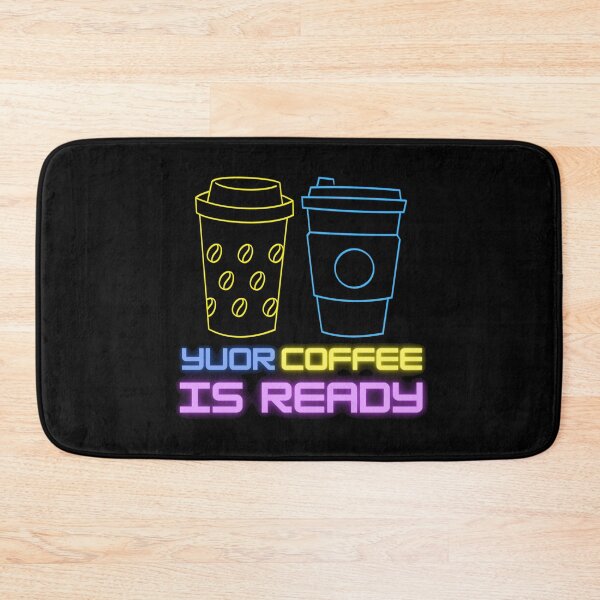 Item preview, YOUR COFFEE IS READY designed and sold by RedFlamenco.