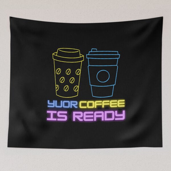 Item preview, YOUR COFFEE IS READY designed and sold by RedFlamenco.