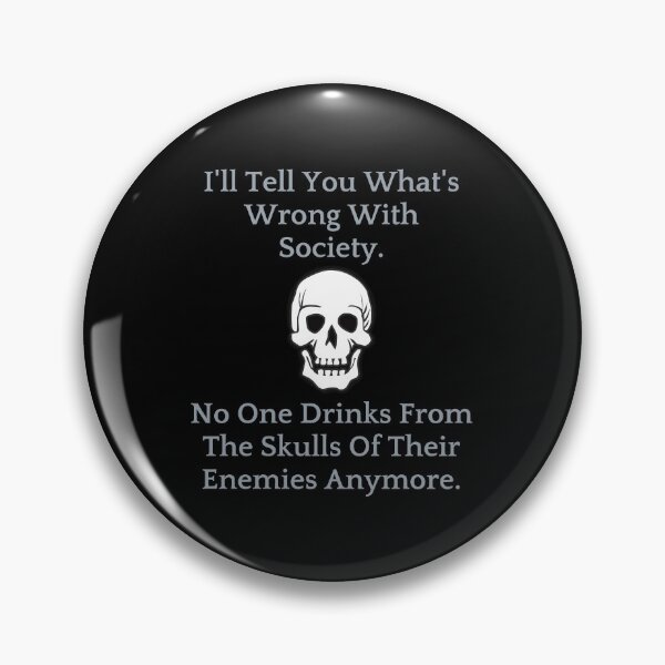 Item preview, Wrong Society | Drink From The Skull Of Your Enemies designed and sold by anassrida.