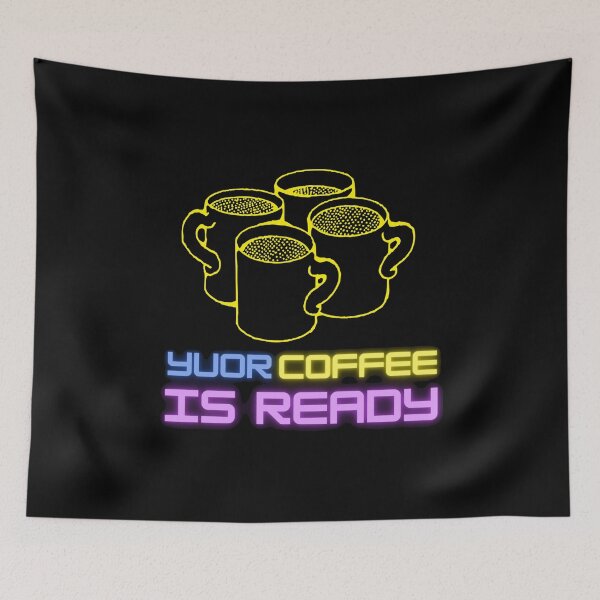 Item preview, YOUR COFFEE IS READY designed and sold by RedFlamenco.