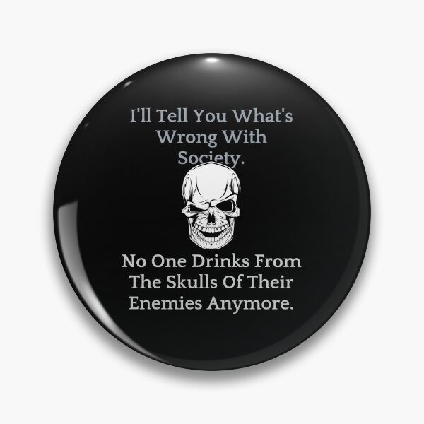 Item preview, Wrong Society | Drink From The Skull Of Your Enemies designed and sold by anassrida.