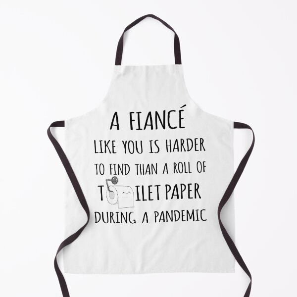 Item preview, A Fiance Like You is Harder to Find than a Roll of Toilet Paper During a Pandemic designed and sold by niftyhub.