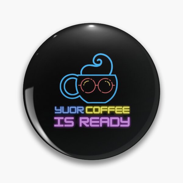 Item preview, YOUR COFFEE IS READY designed and sold by RedFlamenco.