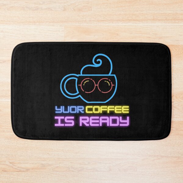 Item preview, YOUR COFFEE IS READY designed and sold by RedFlamenco.