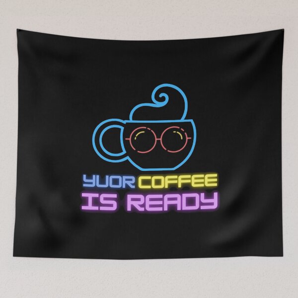 Item preview, YOUR COFFEE IS READY designed and sold by RedFlamenco.