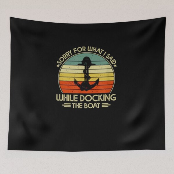 Item preview, Sorry For What I Said While Docking The Boat  designed and sold by manidala.