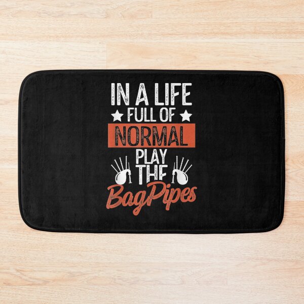 Item preview, In A Life Full Of Normal Play The Bagpipes Scottish  designed and sold by manidala.