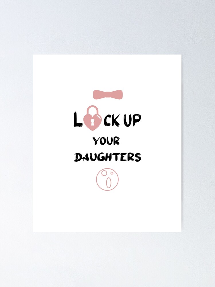 "Lock Up Your Daughters" Poster by Altashop | Redbubble - Lock Up Your Daughters Lock Up Your Wives