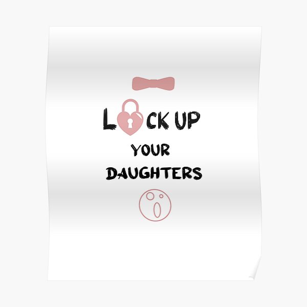 Lock Up Your Daughters Poster By Altashop Redbubble