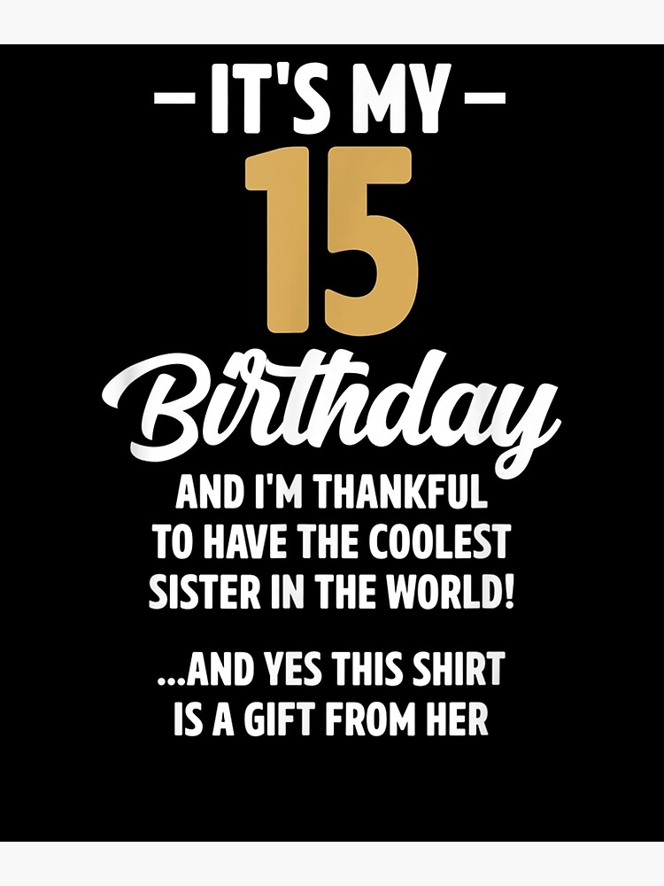 15 Year Old Boy Girl Funny Sister Birthday Decorations Greeting