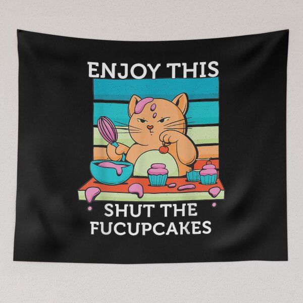 Item preview, Enjoy Cat Baking Cupcakes Shut The Fucupcakes Funny Design  designed and sold by manidala.