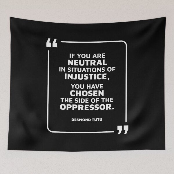 Item preview, Neutral in Situations of Injustice Desmond Tutu Quote designed and sold by creativecurly.