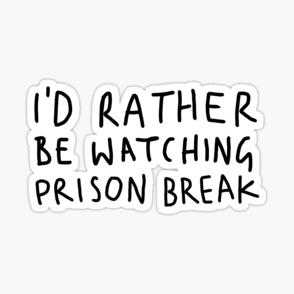 Je préfère regarder Prison Break Sticker