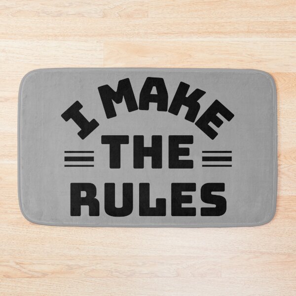 Item preview, I Make The Rules designed and sold by M-Artie.
