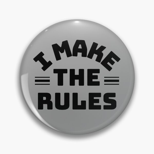 Item preview, I Make The Rules designed and sold by M-Artie.