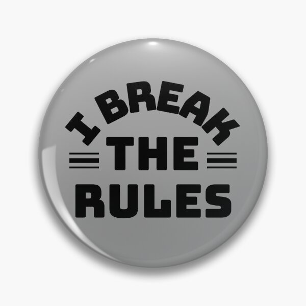 Item preview, I Break The Rules designed and sold by M-Artie.