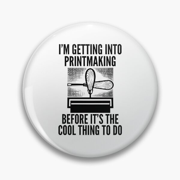 Artikelvorschau, Printmaking Quote - Before It's Cool entworfen und verkauft von HalpinDesign.