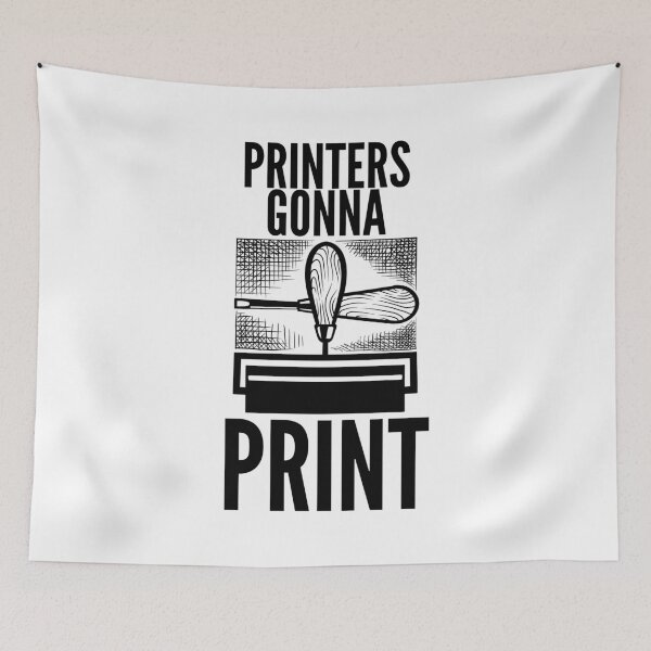 Item preview, Printmaking Quote - Printers Gonna Print designed and sold by HalpinDesign.