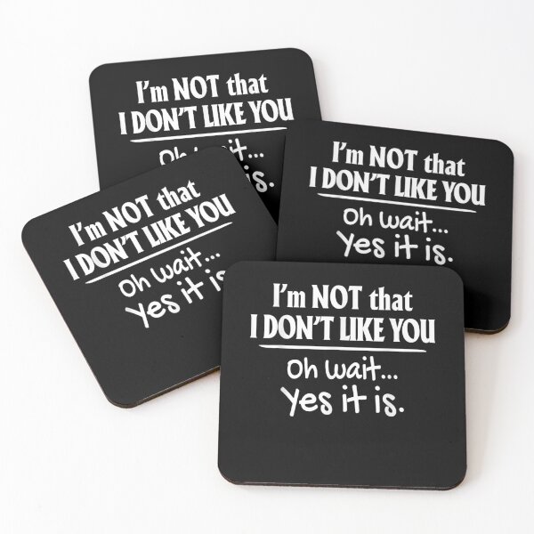 Item preview, It's Not That I Don't Like You Oh Wait Yes It Is  designed and sold by manidala.