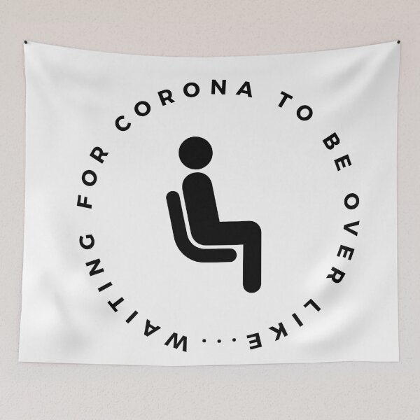 Item preview, Waiting For Corona To Be Over Like designed and sold by NaomiBalog.