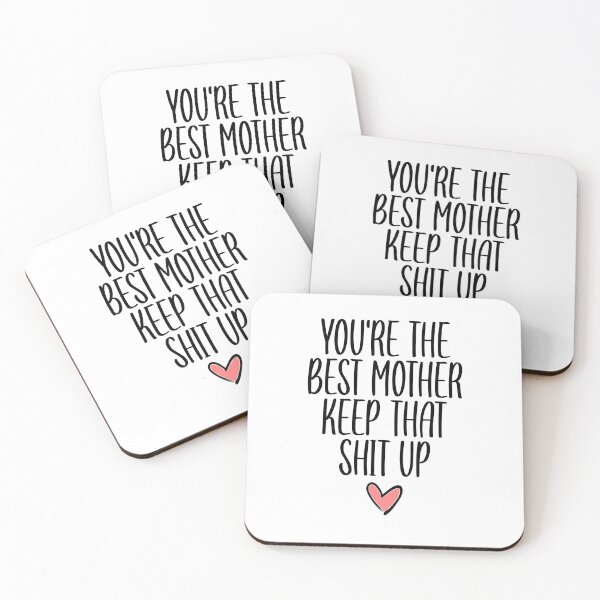 Item preview, Mother's Day Gift Ideas : You're The Best Mother Keep That Shit Up designed and sold by pradeeprajput.