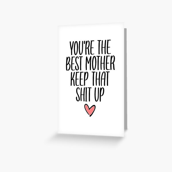 Item preview, Mother's Day Gift Ideas : You're The Best Mother Keep That Shit Up designed and sold by pradeeprajput.