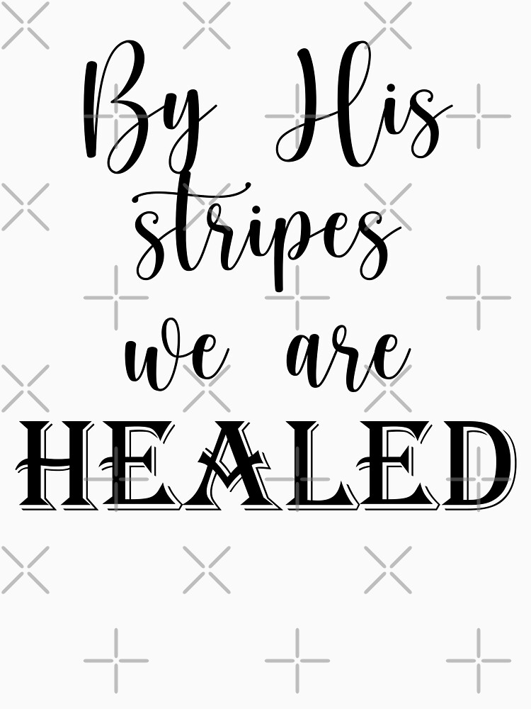 by his stripes we are healed quotes