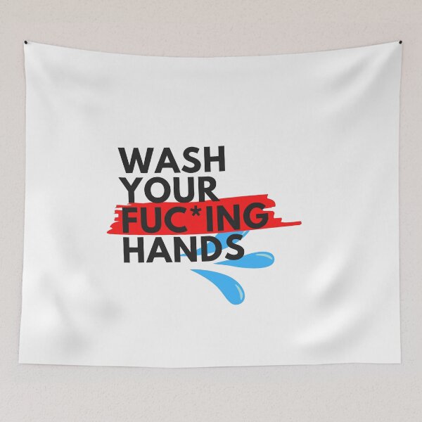 Item preview, Wash Your Fuc*ing Hands designed and sold by badassgentleman.