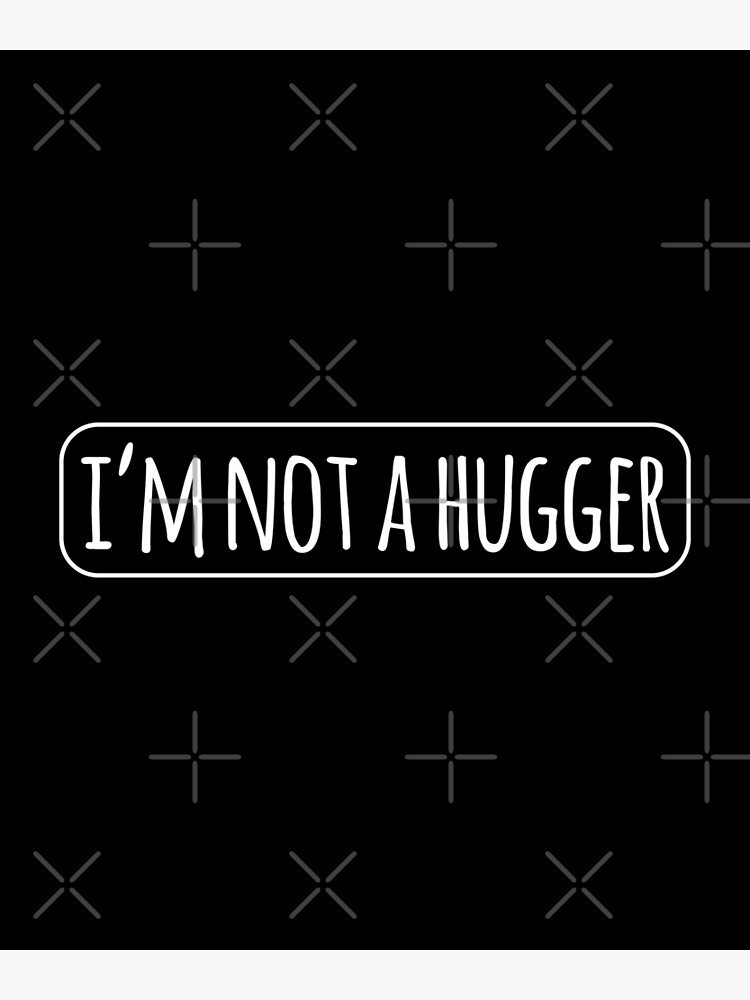 I'm Not A Hugger Greeting Card for Sale by Elhon