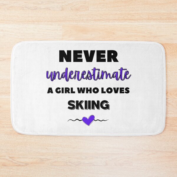 Item preview, Never underestimate a girl who loves skiing  designed and sold by TheGreenGoat.
