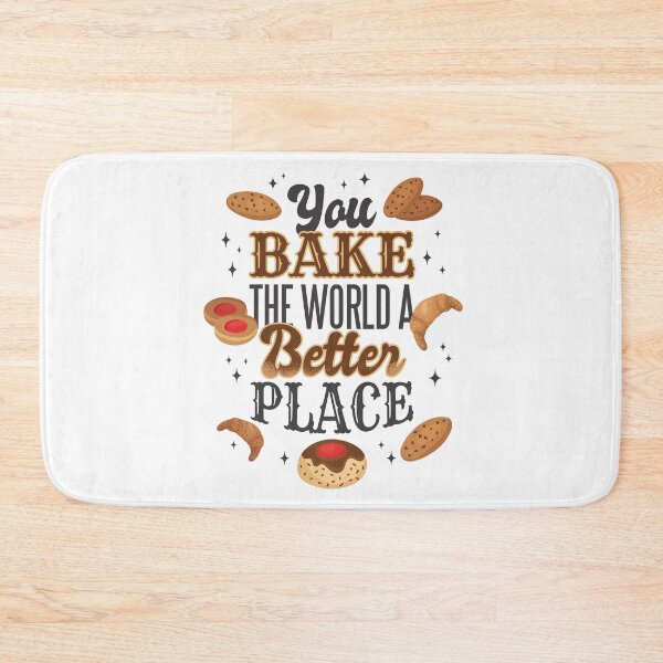 Item preview, You Bake The World A Better Place designed and sold by infleims.