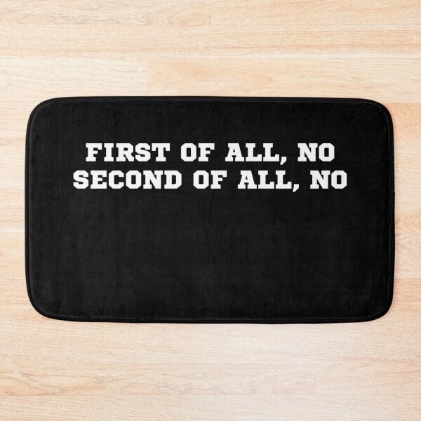 Item preview, First Of All No Second Of All No designed and sold by M-Artie.