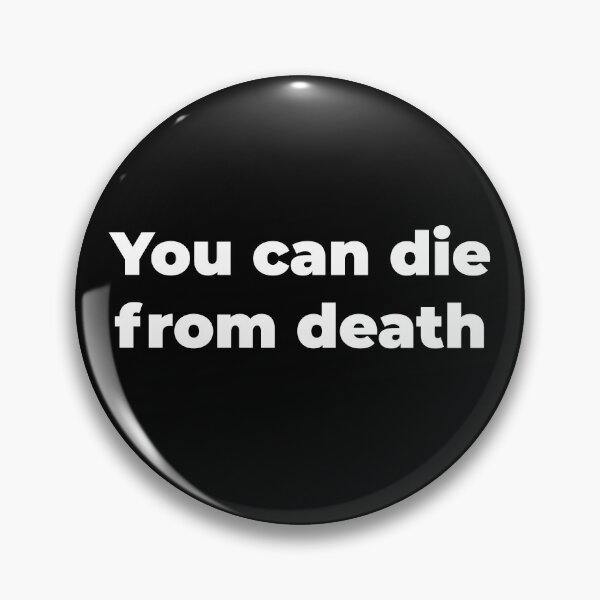 Item preview, You can die from death designed and sold by Zexten.