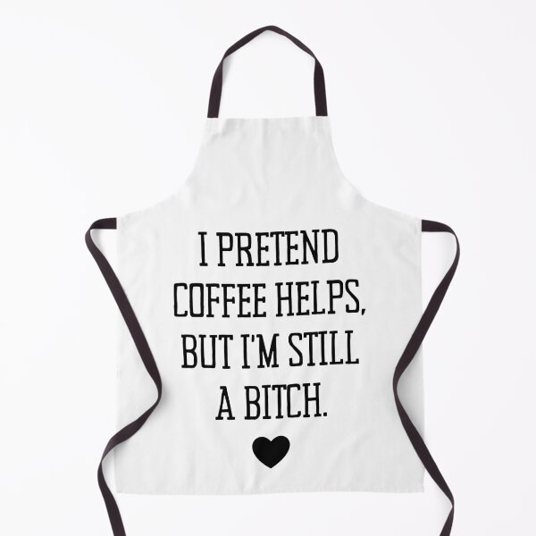 Item preview, I Pretend Coffee Helps But I'm Still A Bitch designed and sold by M-Artie.