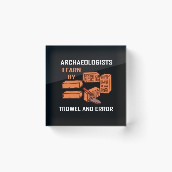 Item preview, Archaeologists learn by trowel and error designed and sold by hicham4you.