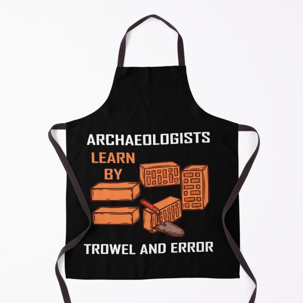 Item preview, Archaeologists learn by trowel and error designed and sold by hicham4you.
