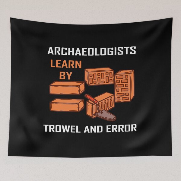 Item preview, Archaeologists learn by trowel and error designed and sold by hicham4you.