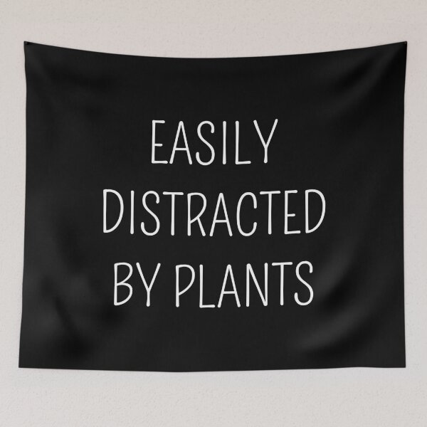 Item preview, Easily Distracted By Plants I designed and sold by Lemon Pepper.