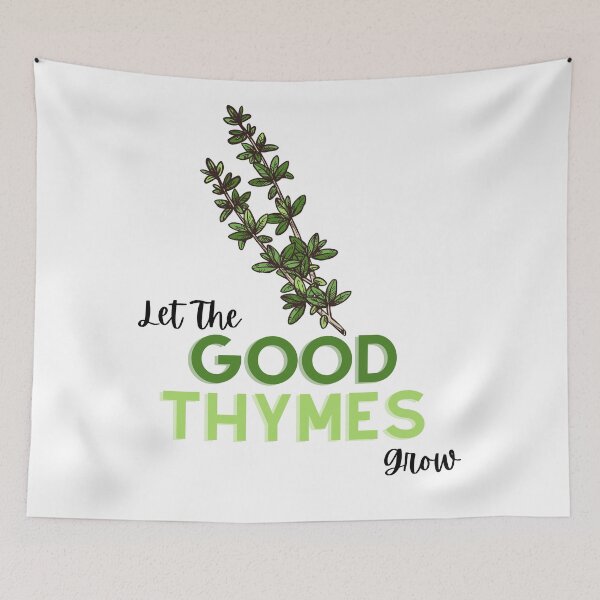Item preview, Let The Good Thymes Grow  designed and sold by ReVibing.