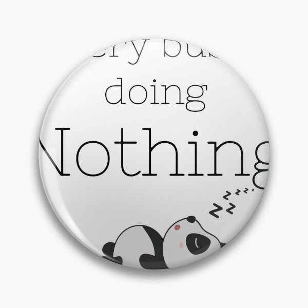 Artikelvorschau, Very busy doing Nothing. entworfen und verkauft von Taubr.