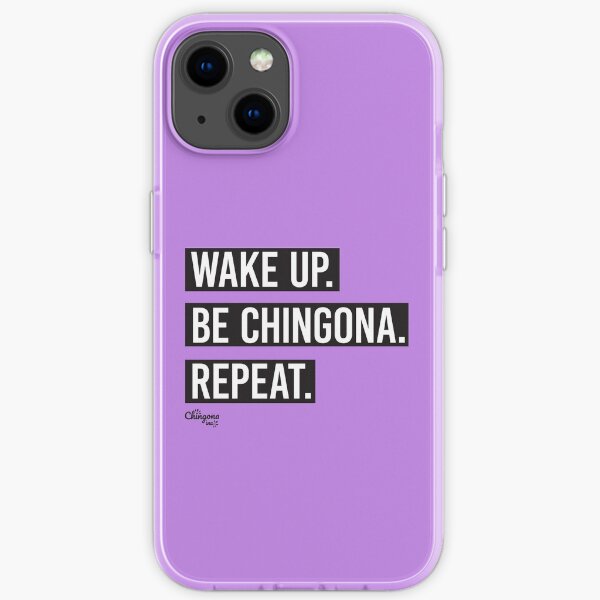 Wake Up Be Chingona Repeat iPhone Soft Case