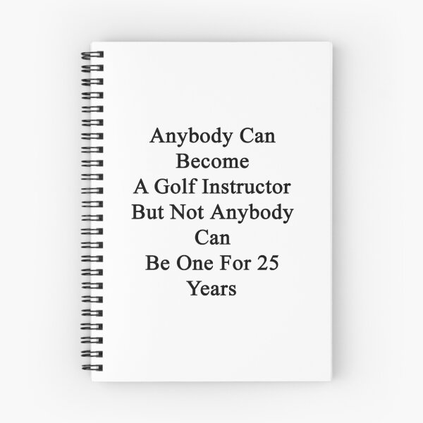 Item preview, Anybody Can Become A Golf Instructor But Not Anybody Can Be One For 25 Years designed and sold by supernova23.