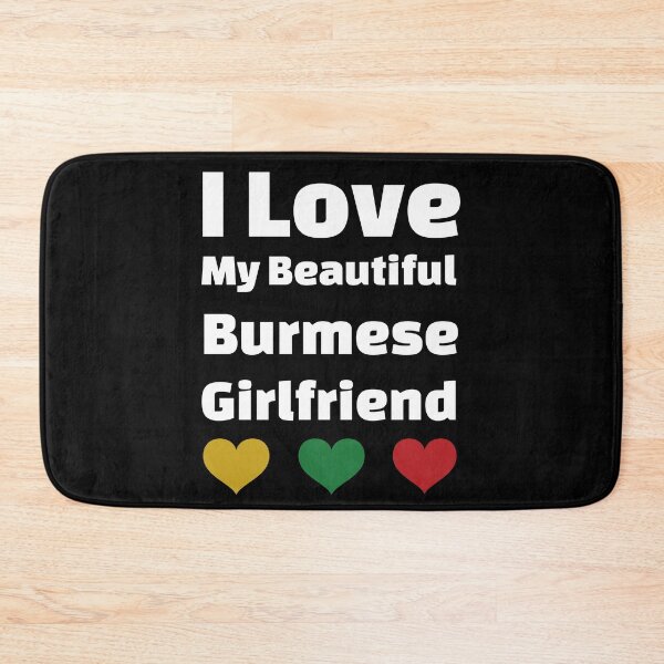 Item preview, I Love My Beautiful Burmese Girlfriend - Myanmar Girlfriend designed and sold by DiceNLDesigns.