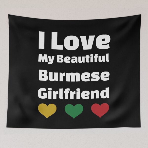 Item preview, I Love My Beautiful Burmese Girlfriend - Myanmar Girlfriend designed and sold by DiceNLDesigns.