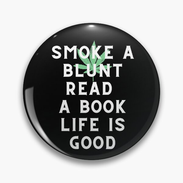 Item preview, SMOKE A BLUNT READ A BOOK LIFE IS GOOD | Weed Memes | Smart Successful Stoner designed and sold by AlfaEcho.