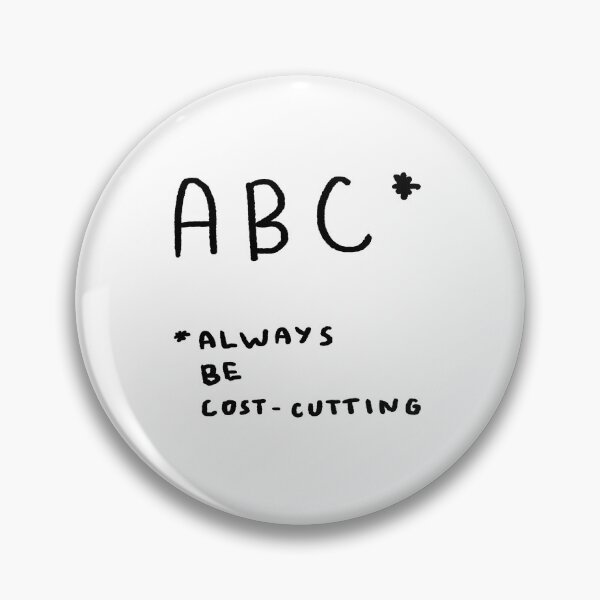 Item preview, ABC: Always Be Cost-Cutting designed and sold by 4naans.