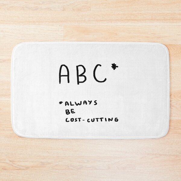 Item preview, ABC: Always Be Cost-Cutting designed and sold by 4naans.